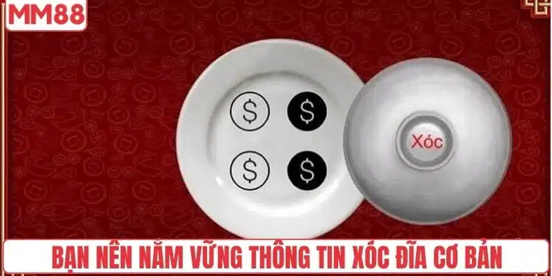 Cách Chơi Xóc Đĩa - Kinh Nghiệm Từ Dân Cược Lâu Năm Chia Sẻ 2 Bạn nên nắm vững thông tin xóc đĩa cơ bản
