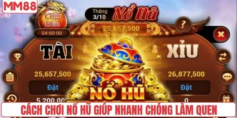 Hướng Dẫn Cách Chơi Nổ Hũ Tăng Tỷ Lệ Săn Jackpot 200% 2 Cách chơi nổ hũ giúp người mới nhanh chóng làm quen