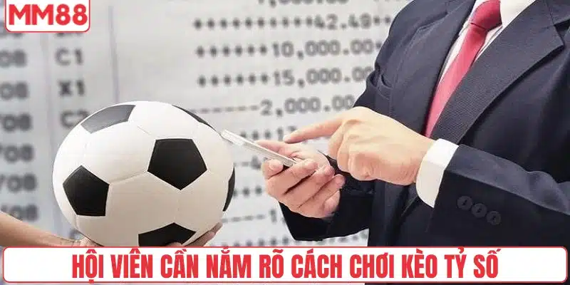 Hướng Dẫn Chi Tiết Cách Chơi Kèo Tỷ Số Hiệu Quả Nhất 5 Bỏ túi các cách chơi kèo tỷ số luôn thắng