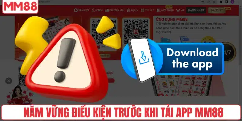 Tải App 1 Nắm vững điều kiện trước khi tải app MM88